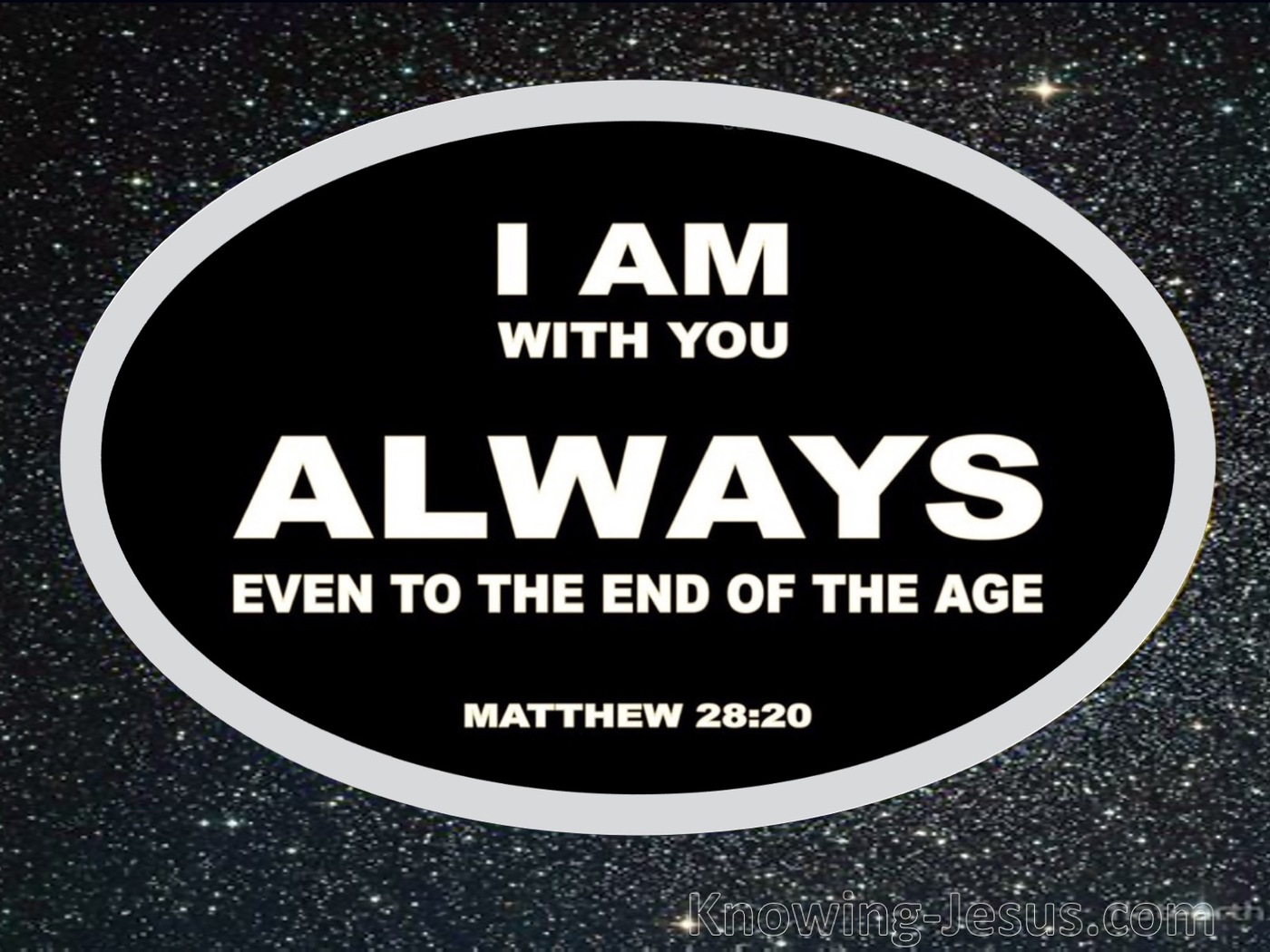 Matthew 28:20 I m With You Even To The End Of The Age (gray)